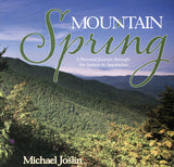 Mountain Spring, A Personal Journey through the Season in Appalachia
